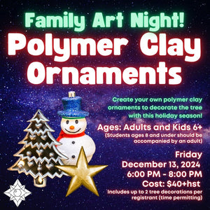 Family Art Night: Polymer Clay Holiday Ornaments! * Friday December 13th, 2024 * 6:00 PM - 8:00 PM * Adults and Kids Ages 6+