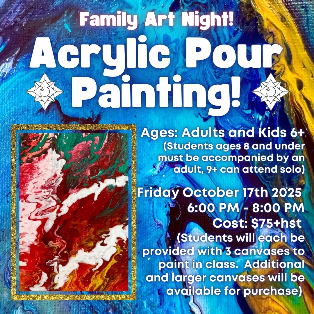 Family Art Night: Acrylic Pour Painting! * Friday October 17, 2025 * 6:00 PM - 8:00 PM * Adults and Kids Ages 6+ ($75 Per Person)
