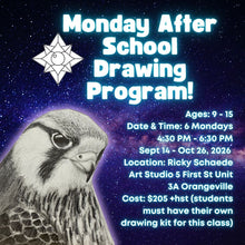 Autumn Monday After School Drawing Program with Ricky * 6 Mondays 4:30 PM - 6:30 PM * September 14 - October 26, 2026.