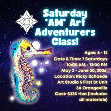Spring Saturday Morning Art Adventurers Class with Ricky * 7 Saturdays, 10:00 AM - 12:00 PM * May 2 - June 20, 2026