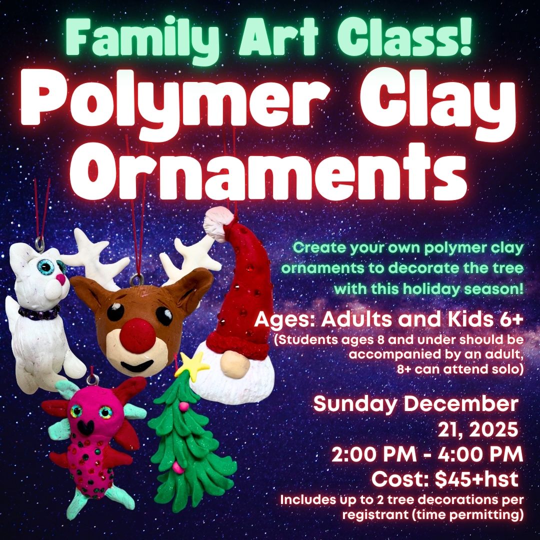 Family Art Class: Polymer Clay Holiday Ornaments! * Sunday December 21st, 2025 * 2:00 PM - 4:00 PM * Adults and Kids Ages 6+ ($45 Per Person)